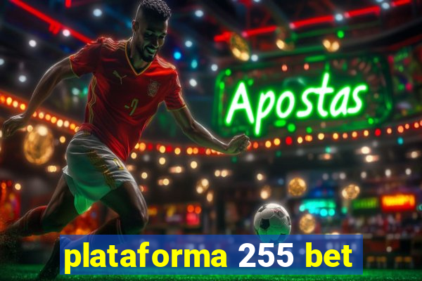 plataforma 255 bet